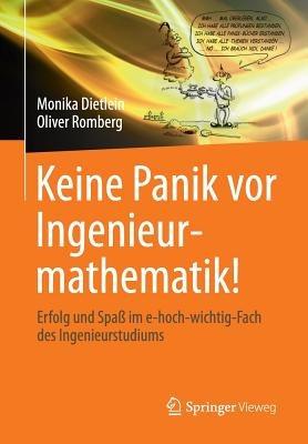 Keine Panik vor Ingenieurmathematik!: Erfolg und Spaß im e-hoch-wichtig-Fach des Ingenieurstudiums - Monika Dietlein,Oliver Romberg - cover
