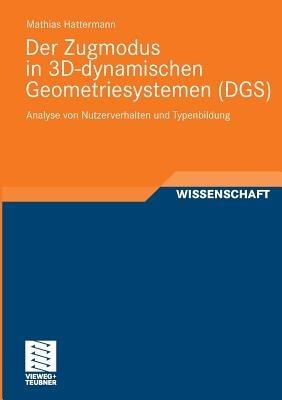 Der Zugmodus in 3D-dynamischen Geometriesystemen (DGS): Analyse von Nutzerverhalten und Typenbildung - Mathias Hattermann - cover