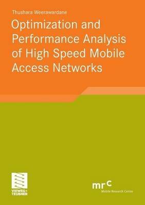 Optimization and Performance Analysis of High Speed Mobile Access Networks - Thushara Weerawardane - cover