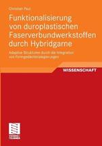 Funktionalisierung von duroplastischen Faserverbundwerkstoffen durch Hybridgarne: Adaptive Strukturen durch die Integration von Formgedächtnislegierungen