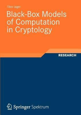 Black-Box Models of Computation in Cryptology - Tibor Jager - cover