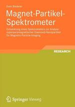 Magnet-Partikel-Spektrometer: Entwicklung eines Spektrometers zur Analyse superparamagnetischer Eisenoxid-Nanopartikel für Magnetic-Particle-Imaging