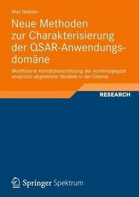Neue Methoden zur Charakterisierung der QSAR-Anwendungsdomäne: Modifizierte Kerndichteschätzung der Vorhersagegüte empirisch abgeleiteter Modelle in der Chemie - Max Nedden - cover