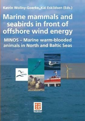 Marine mammals and seabirds in front of offshore wind energy: MINOS - Marine warm-blooded animals in North and Baltic Seas - cover