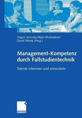 Management-Kompetenz durch Fallstudientechnik: Talente erkennen und entwickeln - cover