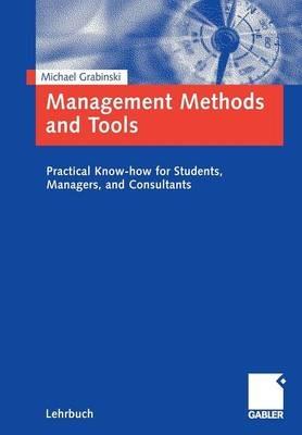 Management Methods and Tools: Practical Know-how for Students, Managers, and Consultants. - Michael Grabinski - cover