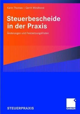 Steuerbescheide in der Praxis: Änderungen und Festsetzungsfristen - Karin Thomas,Gerrit Windhorst - cover