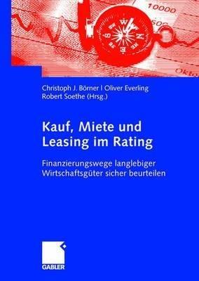 Kauf, Miete und Leasing im Rating: Finanzierungswege langlebiger Wirtschaftsgüter sicher beurteilen - cover