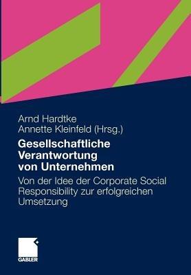 Gesellschaftliche Verantwortung von Unternehmen: Von der Idee der Corporate Social Responsibility zur erfolgreichen Umsetzung - cover