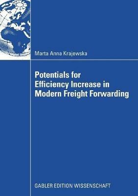 Potentials for Efficiency Increase in Modern Freight Forwarding - Marta Anna Krajewska - cover