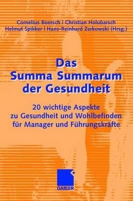 Das Summa Summarum der Gesundheit: 20 wichtige Aspekte zu Gesundheit und Wohlbefinden für Manager und Führungskräfte - cover