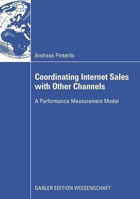 Coordinating Internet Sales with Other Channels: A Performance Measurement Model - Andreas Pinterits - cover