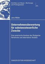 Unternehmensbewertung für substanzsteuerliche Zwecke: Eine empirische Analyse des Stuttgarter Verfahrens und alternativer Ansätze