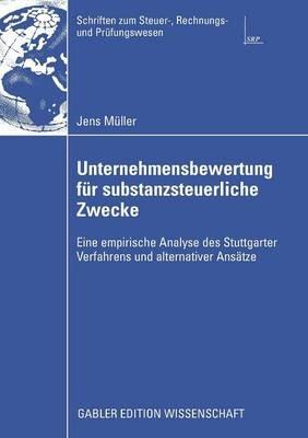 Unternehmensbewertung für substanzsteuerliche Zwecke: Eine empirische Analyse des Stuttgarter Verfahrens und alternativer Ansätze - Jens Müller - cover