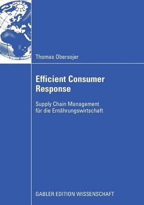 Efficient Consumer Response: Supply Chain Management für die Ernährungswirtschaft - Thomas Obersojer - cover