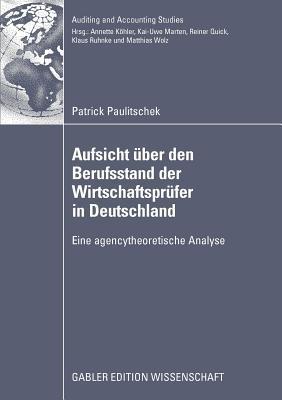 Aufsicht über den Berufsstand der Wirtschaftsprüfer in Deutschland: Eine agencytheoretische Analyse - Patrick Paulitschek - cover
