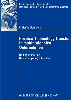 Reverse Technology Transfer in multinationalen Unternehmen: Bedingungen und Gestaltungsmöglichkeiten - Christian Rohrlack - cover