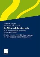 In China erfolgreich sein: Kulturunterschiede erkennen und überbrücken.  Strategien und Tipps für den Umgang mit chinesischen Geschäftspartnern - Gerhard Preyer,Reuß-Markus Krauße - cover