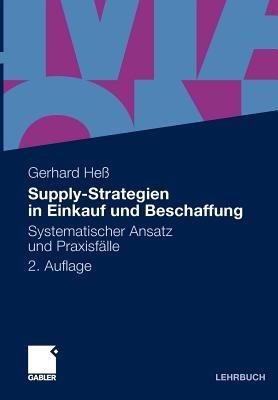 Supply-Strategien in Einkauf und Beschaffung: Systematischer Ansatz und Praxisfälle - Gerhard Heß - cover