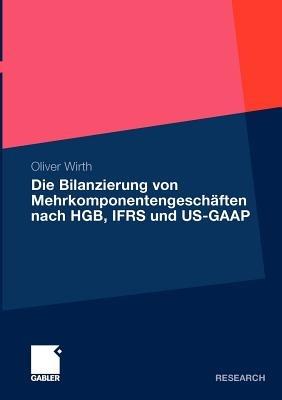 Die Bilanzierung von Mehrkomponentengeschäften nach HGB, IFRS und US-GAAP - Oliver Wirth - cover
