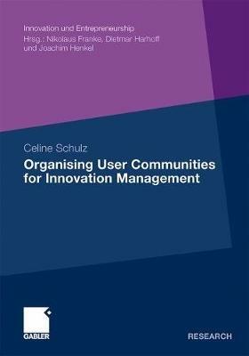 Organising User Communities for Innovation Management - Celine Schulz - cover