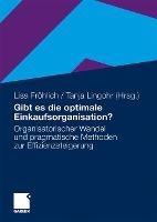 Gibt es die optimale Einkaufsorganisation?: Organisatorischer Wandel und pragmatische Methoden zur Effizienzsteigerung - cover