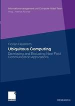 Ubiquitous Computing: Developing and Evaluating Near Field Communication Applications