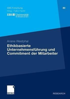Ethikbasierte Unternehmensführung und Commitment der Mitarbeiter - Ariane Westphal - cover