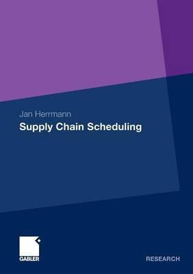 Supply Chain Scheduling - Jan Herrmann - cover