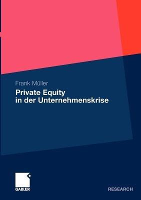 Private Equity in der Unternehmenskrise - Frank Müller - cover