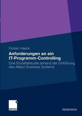 Anforderungen an ein IT-Programm-Controlling: Eine Einzelfallstudie anhand der Einführung des Allianz Business Systems - Florian Haack - cover