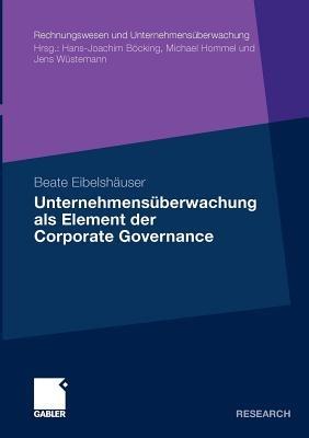 Unternehmensüberwachung als Element der Corporate Governance: Eine Analyse der Aufsichtsratstätigkeit in börsennotierten Unternehmen unter Berücksichtigung von Familienunternehmen - Beate Eibelshäuser - cover
