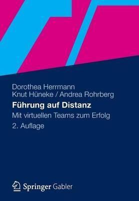 Führung auf Distanz: Mit virtuellen Teams zum Erfolg - Dorothea Herrmann,Knut Hüneke,Andrea Rohrberg - cover