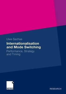 Internationalisation and Mode Switching: Performance, Strategy and Timing - Uwe Sachse - cover