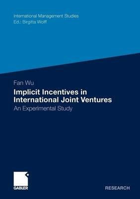 Implicit Incentives in International Joint Ventures: An Experimental Study - Fan Wu - cover
