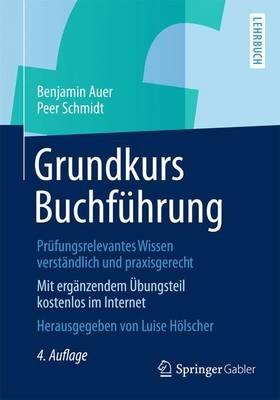 Grundkurs Buchführung: Prüfungsrelevantes Wissen verständlich und praxisgerecht - Benjamin Auer,Peer Schmidt - cover
