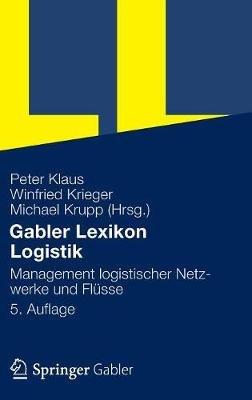 Gabler Lexikon Logistik: Management logistischer Netzwerke und Flüsse - cover