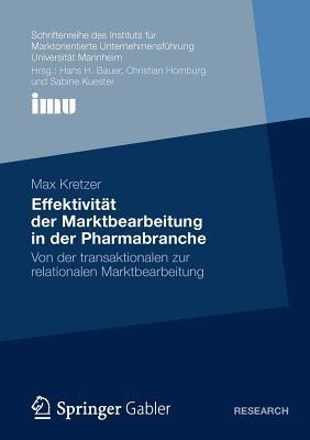Effektivität der Marktbearbeitung in der Pharmabranche: Von der transaktionalen zur relationalen Marktbearbeitung - Max Kretzer - cover