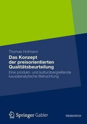 Das Konzept der preisorientierten Qualitätsbeurteilung: Eine produkt- und kulturübergreifende kausalanalytische Betrachtung - Thomas Hofmann - cover