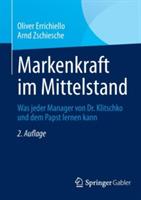 Markenkraft im Mittelstand: Was jeder Manager von Dr. Klitschko und dem Papst lernen kann - Oliver Errichiello,Arnd Zschiesche - cover