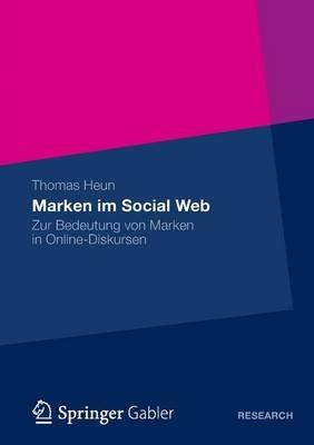 Marken im Social Web: Zur Bedeutung von Marken in Online-Diskursen - Thomas Heun - cover