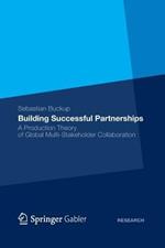 Building Successful Partnerships: A Production Theory of Global Multi-Stakeholder Collaboration
