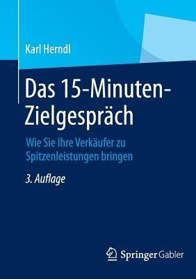 Das 15-Minuten-Zielgespräch: Wie Sie Ihre Verkäufer zu Spitzenleistungen bringen - Karl Herndl - cover