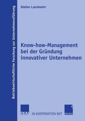 Know-how-Management bei der Gründung innovativer Unternehmen - Stefan Landwehr - cover