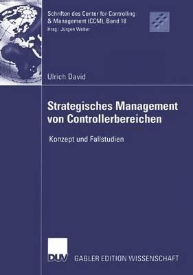 Strategisches Management von Controllerbereichen: Konzept und Fallstudien - Ulrich David - cover