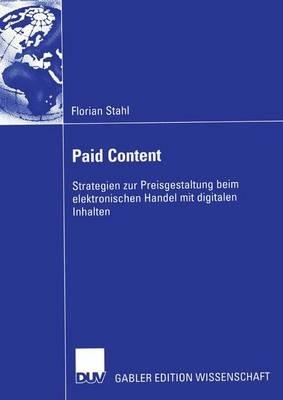 Paid Content: Strategien zur Preisgestaltung beim elektronischen Handel mit digitalen Inhalten - Florian Stahl - cover