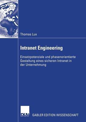 Intranet Engineering: Einsatzpotenziale und phasenorientierte Gestaltung eines sicheren Intranet in der Unternehmung - Thomas Lux - cover