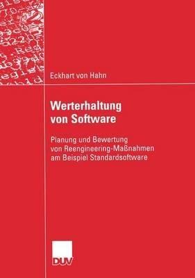 Werterhaltung von Software: Planung und Bewertung von Reengineering-Maßnahmen am Beispiel Standardsoftware - Eckhart Hahn - cover