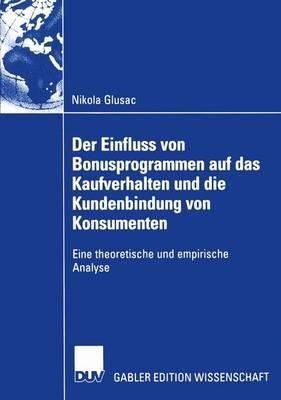 Der Einfluss von Bonusprogrammen auf das Kaufverhalten und die Kundenbindung von Konsumenten: Eine theoretische und empirische Analyse - Nikola Glusac - cover