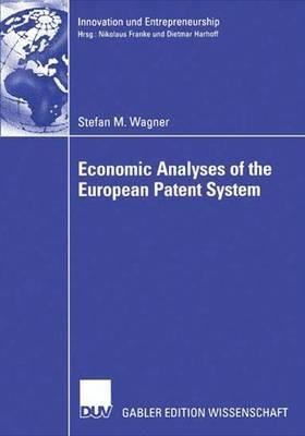 Economic Analyses of the European Patent System - Stefan Wagner - cover